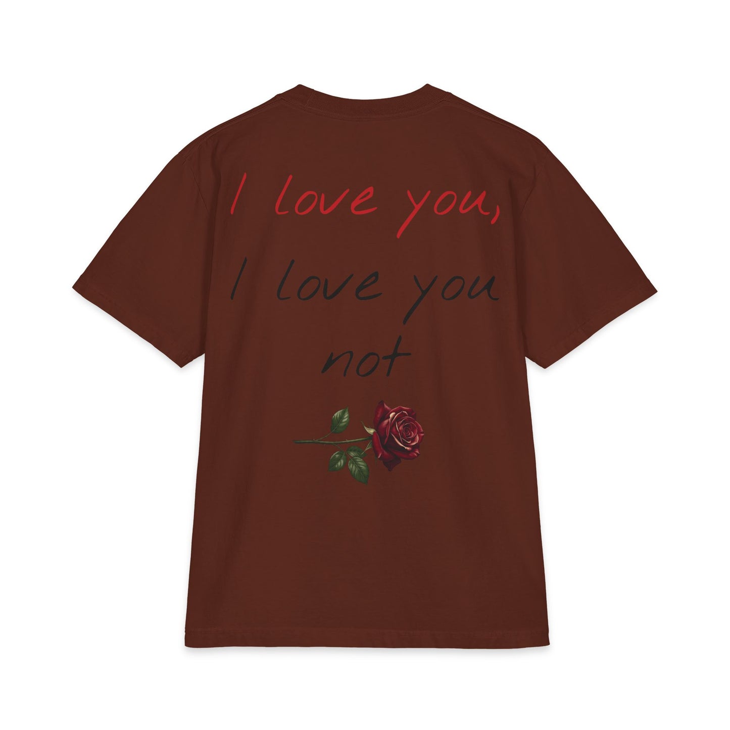 "I love you, I love you not" Unisex Oversized Max Heavyweight T *runs big, size down for better fit*