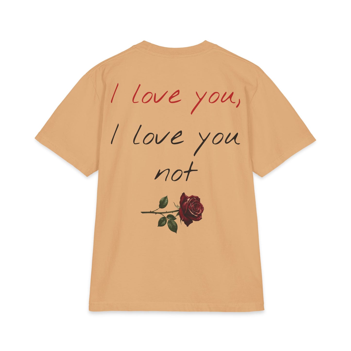 "I love you, I love you not" Unisex Oversized Max Heavyweight T *runs big, size down for better fit*