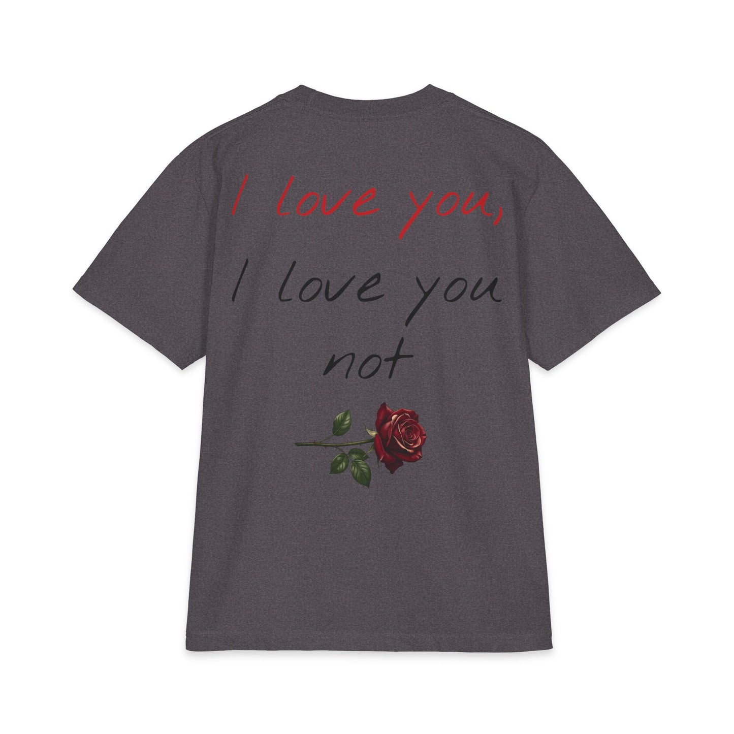 "I love you, I love you not" Unisex Oversized Max Heavyweight T *runs big, size down for better fit*